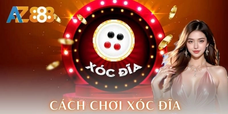 Cách chơi xóc đĩa cho bet thủ chinh phục casino dễ dàng